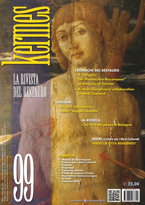 Kermes. Restauro, Conservazione e tutela del Patrimonio Culturale. Vol. 99. Luglio-Settembre 2015 Kermes. Restauro, Conservazione e tutela del Patrimonio Culturale. Vol. 99. Luglio-Settembre 2015