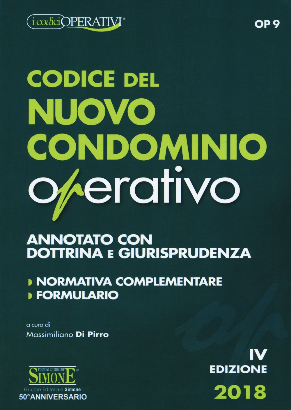 Codice del nuovo condominio operativo. Annotato con dottrina e giurisprudenza. Normativa complementare. Formulario Codice del nuovo condominio operativo. Annotato con dottrina e giurisprudenza. Normativa complementare. Formulario