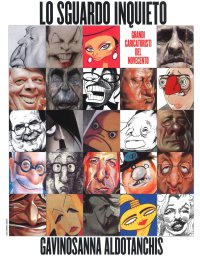 Lo sguardo inquieto. Grandi caricaturisti del Novecento