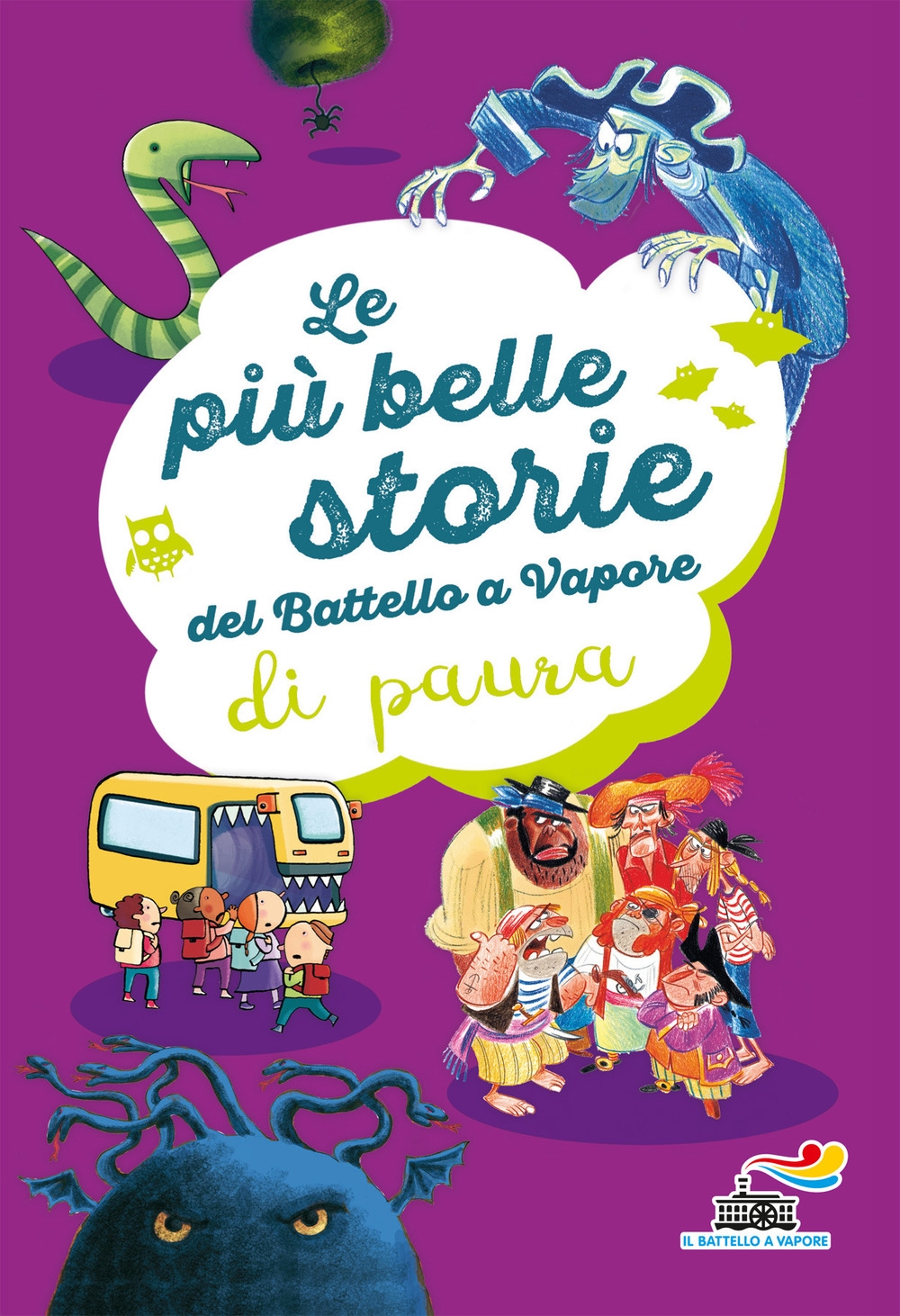 Le più belle storie del Battello a Vapore di paura. Ediz. a colori Le più belle storie del Battello a Vapore di paura. Ediz. a colori