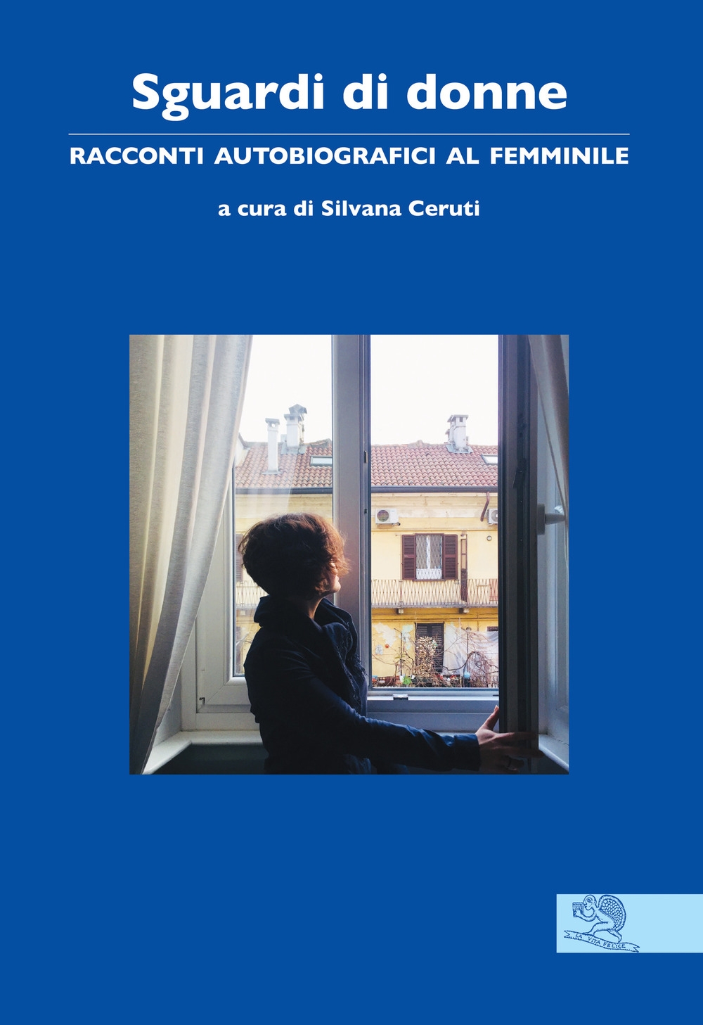 Sguardi di donne. Racconti autobiografici al femminile Sguardi di donne. Racconti autobiografici al femminile