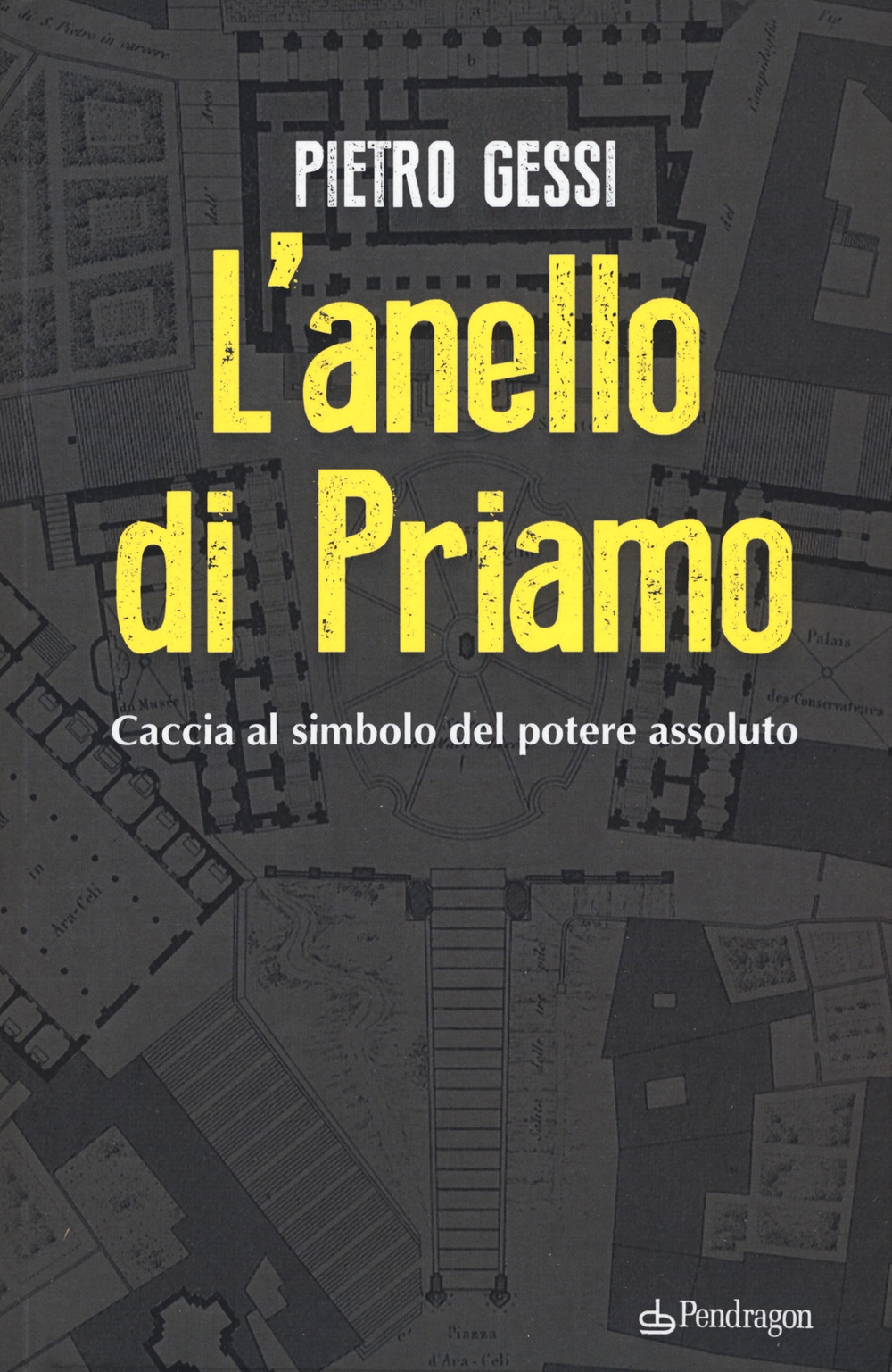 L'anello di Priamo. Caccia al simbolo del potere assoluto L'anello di Priamo. Caccia al simbolo del potere assoluto