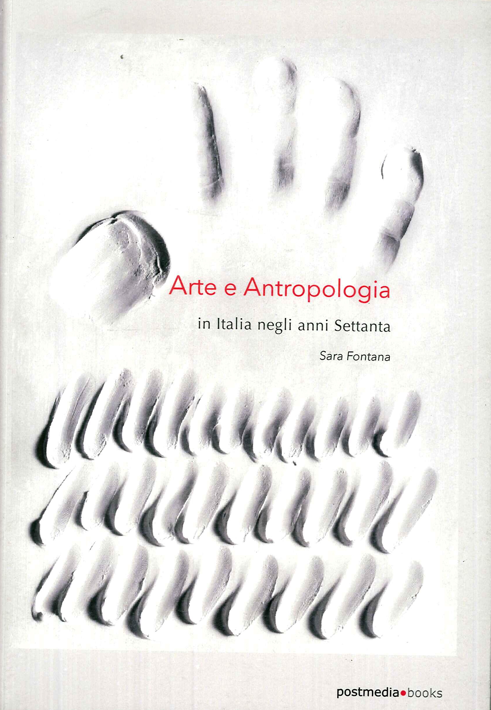 Arte e antropologia. In Italia negli anni Settanta Arte e antropologia. In Italia negli anni Settanta