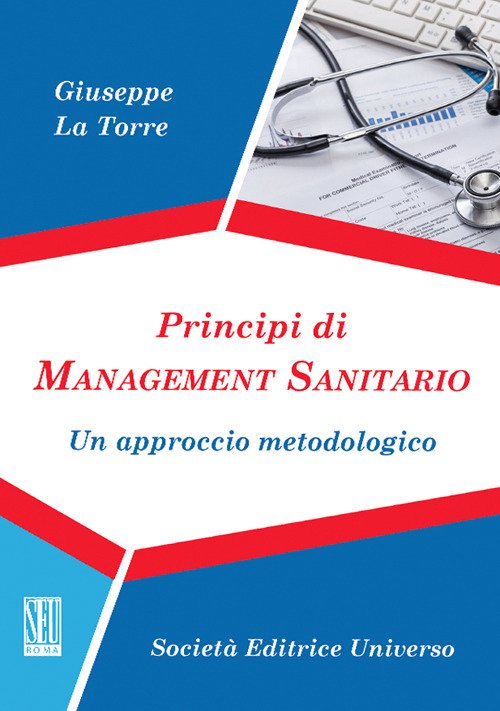 Principi di management sanitario. Un approccio metodologico Principi di management sanitario. Un approccio metodologico