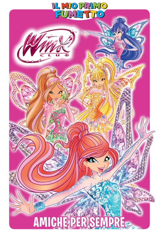 Amiche per sempre. Winx Amiche per sempre. Winx