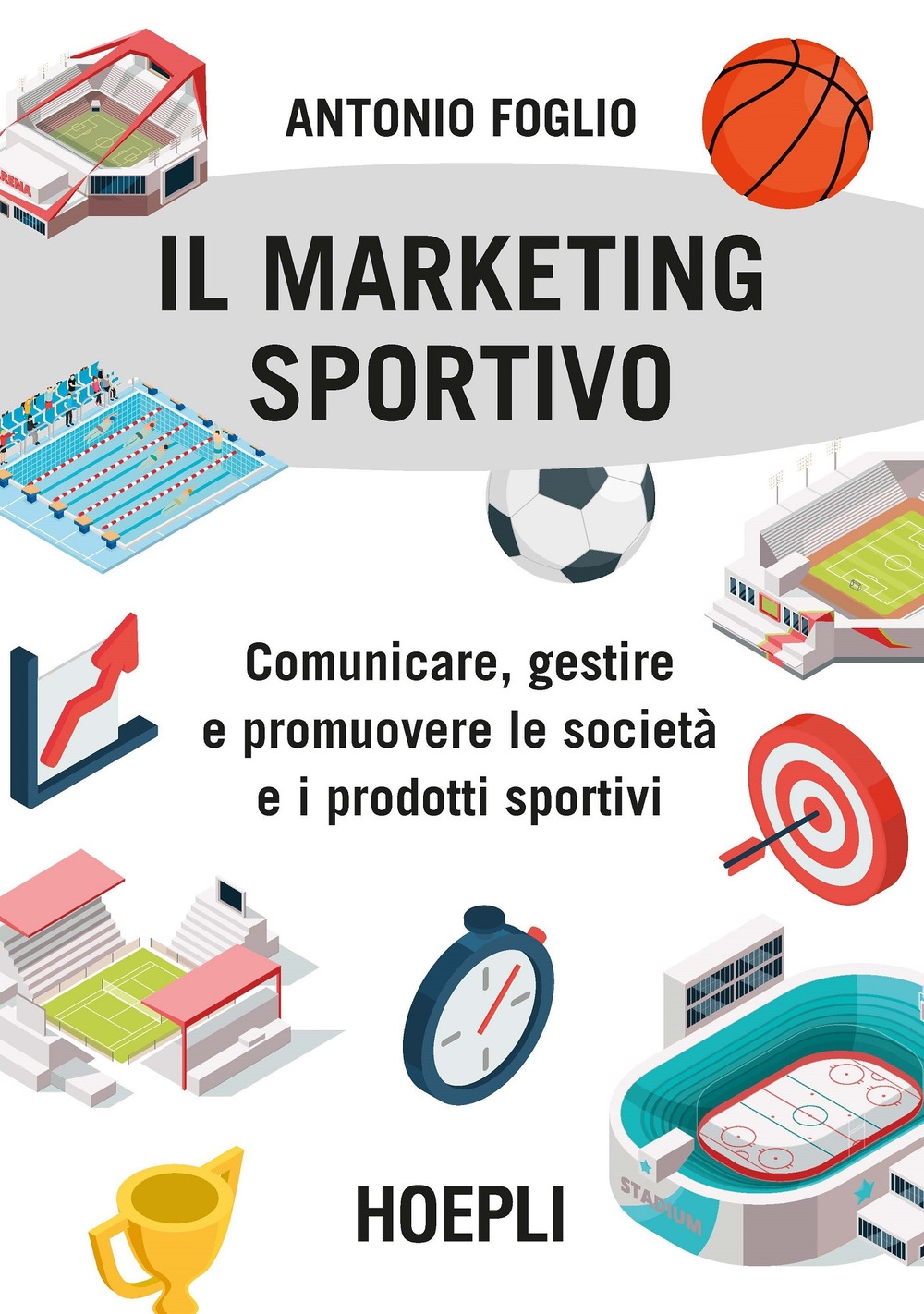 Il marketing sportivo. Comunicare, gestire e promuovere le società e i prodotti sportivi Il marketing sportivo. Comunicare, gestire e promuovere le società e i prodotti sportivi
