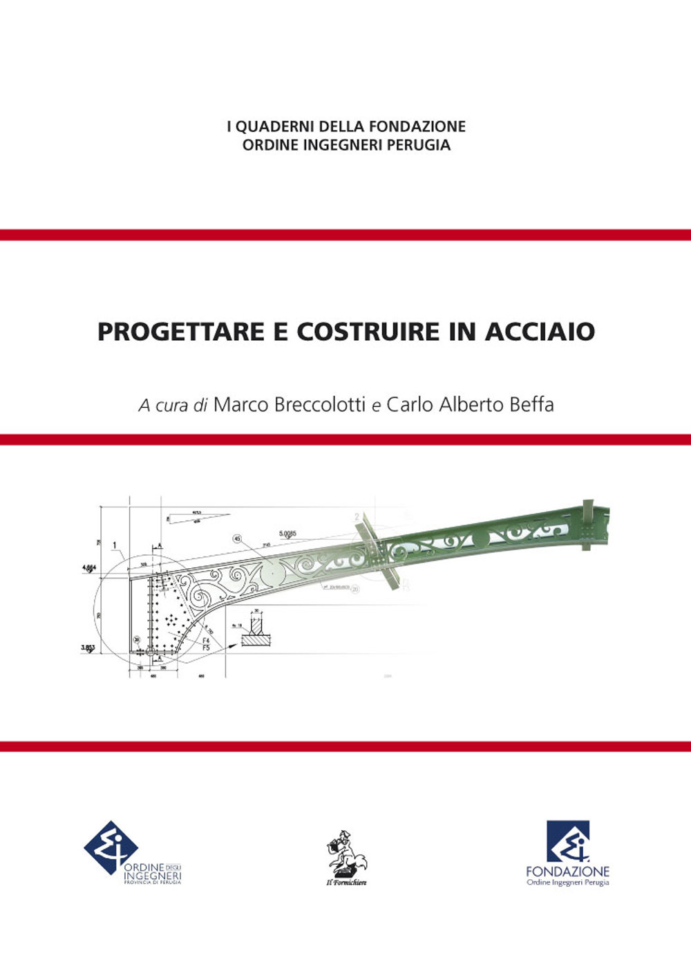 Progettare e costruire in acciaio Progettare e costruire in acciaio