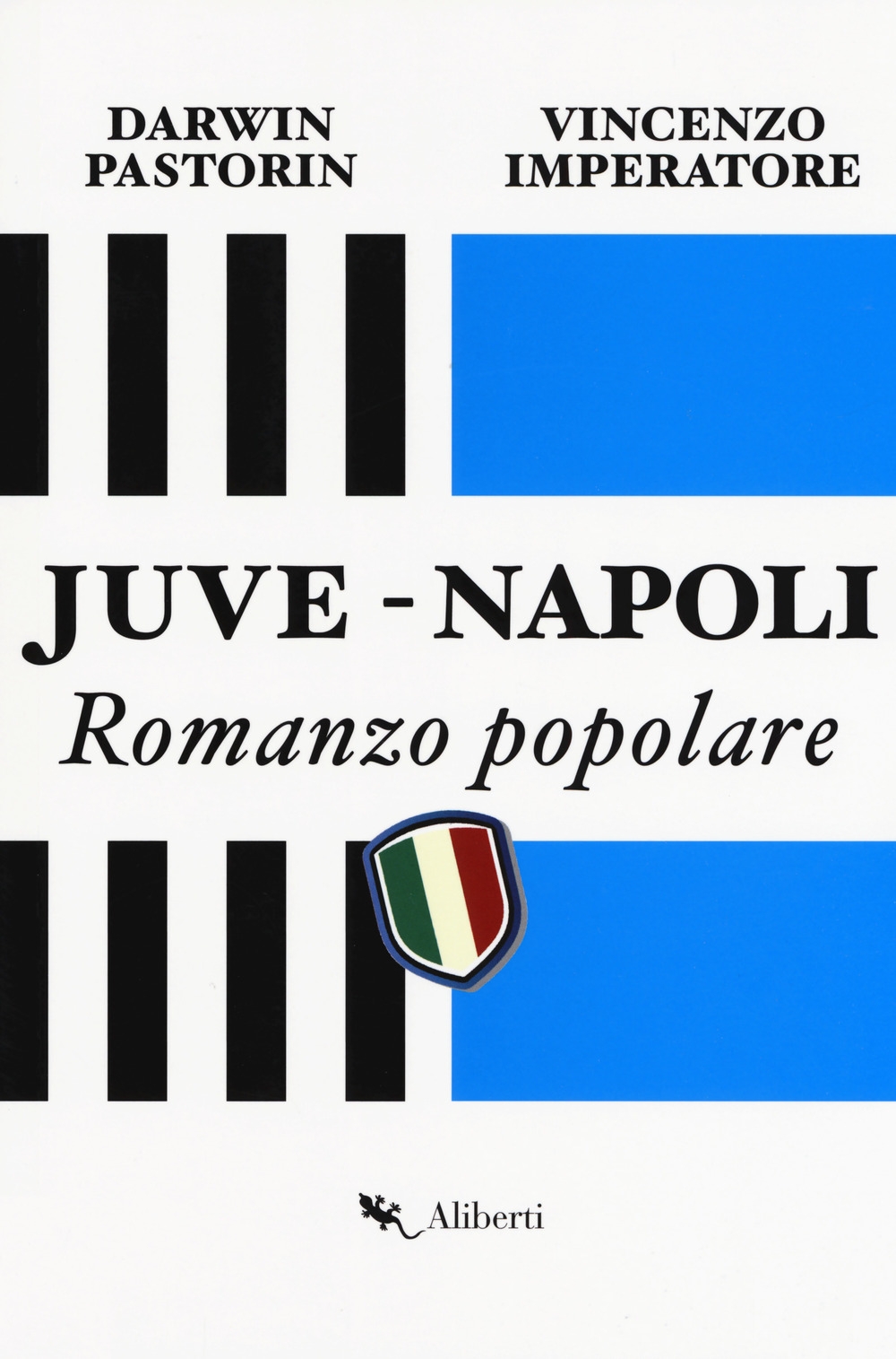 Juve-Napoli. Romanzo popolare Juve-Napoli. Romanzo popolare