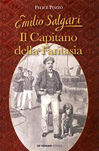 Emilio Salgari il Capitano della Fantasia Emilio Salgari il Capitano della Fantasia
