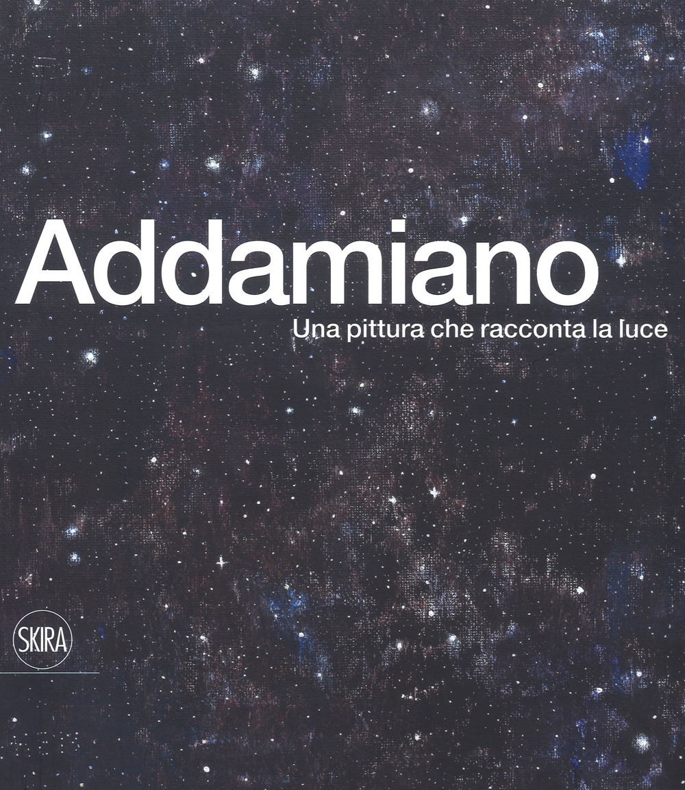 Natale Addamiano. Una pittura che racconta la luce Natale Addamiano. Una pittura che racconta la luce
