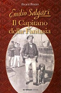 Emilio Salgari il Capitano della Fantasia