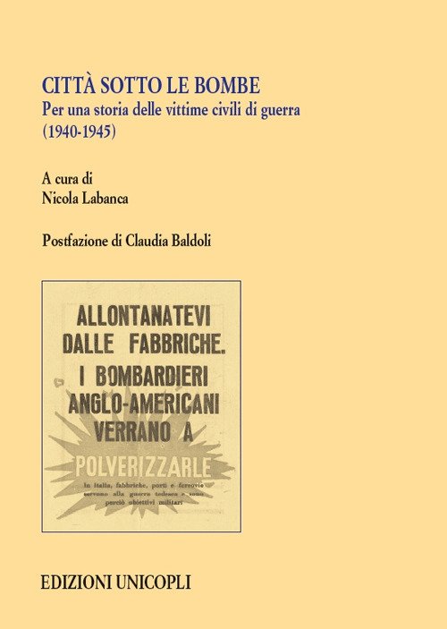 Città sotto le bombe. Per una storia delle vittime civili di guerra (1940-1945) Città sotto le bombe. Per una storia delle vittime civili di guerra (1940-1945)