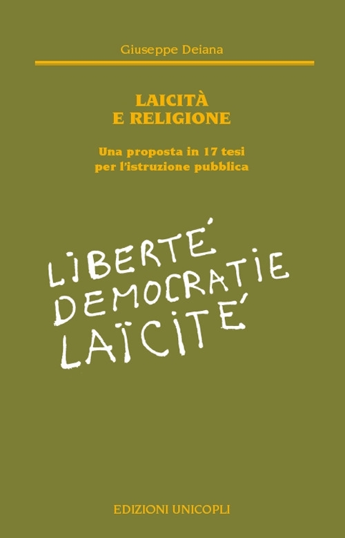 Laicità e religione. Una proposta in 17 tesi per l'istruzione pubblica Laicità e religione. Una proposta in 17 tesi per l'istruzione pubblica