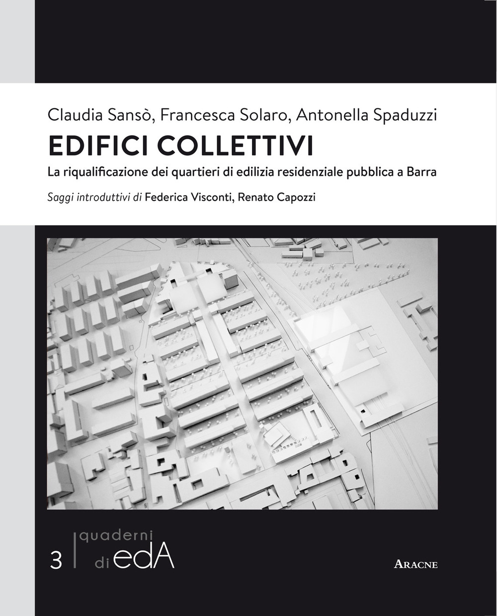 Edifici collettivi. La riqualificazione dei quartieri di edilizia residenziale pubblica a Barra Edifici collettivi. La riqualificazione dei quartieri di edilizia residenziale pubblica a Barra
