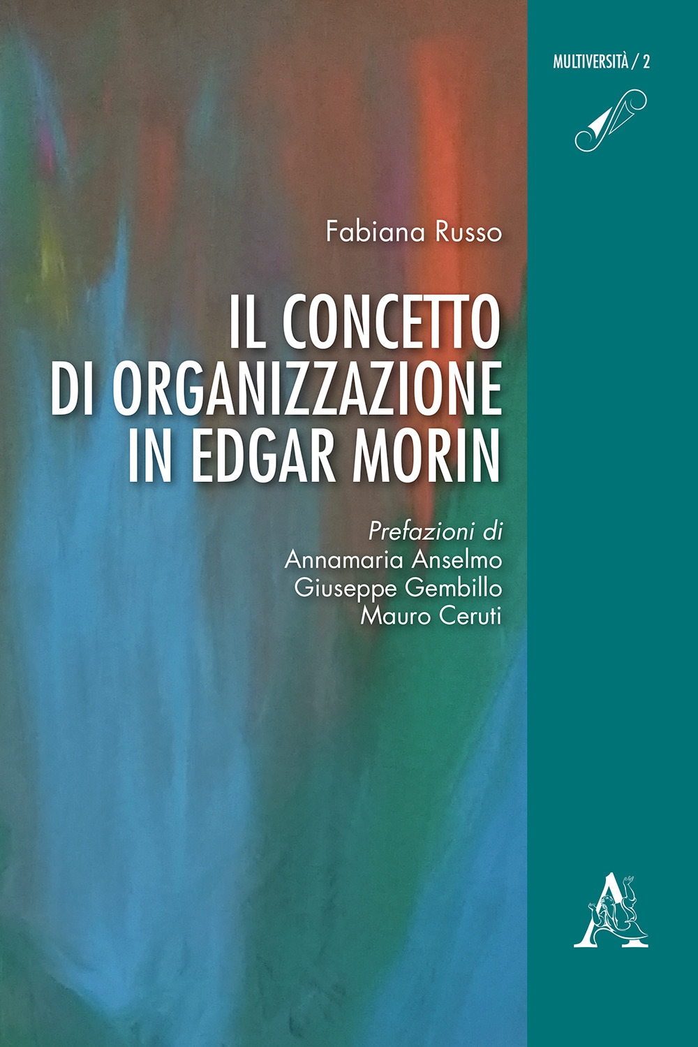 Il concetto di organizzazione in Edgar Morin Il concetto di organizzazione in Edgar Morin