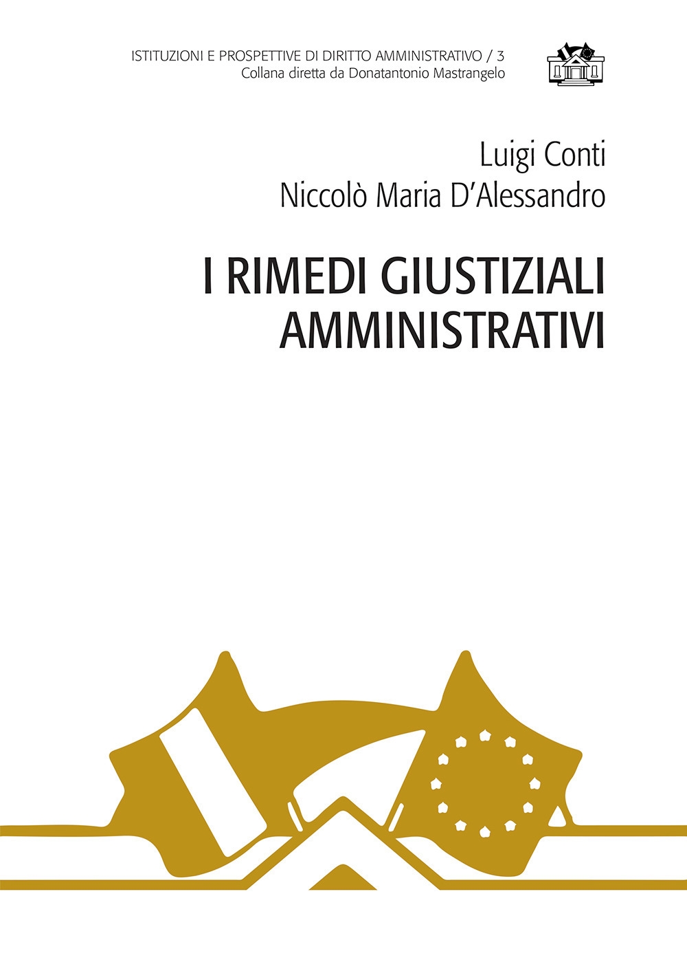 I rimedi giustiziali amministrativi I rimedi giustiziali amministrativi