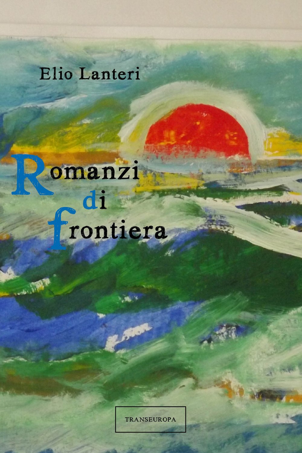 Romanzi di frontiera Romanzi di frontiera