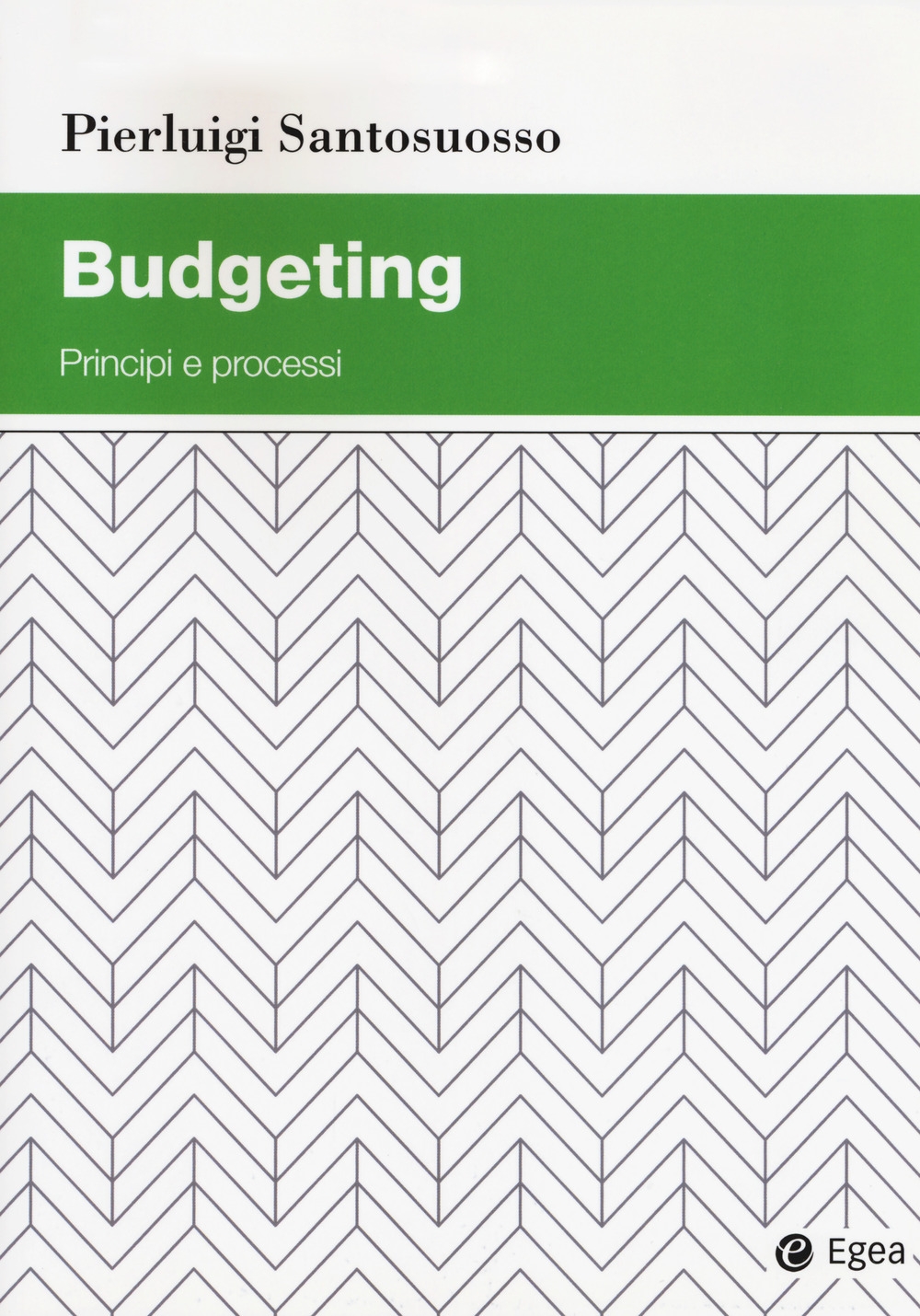 Budgeting. Principi e processi Budgeting. Principi e processi