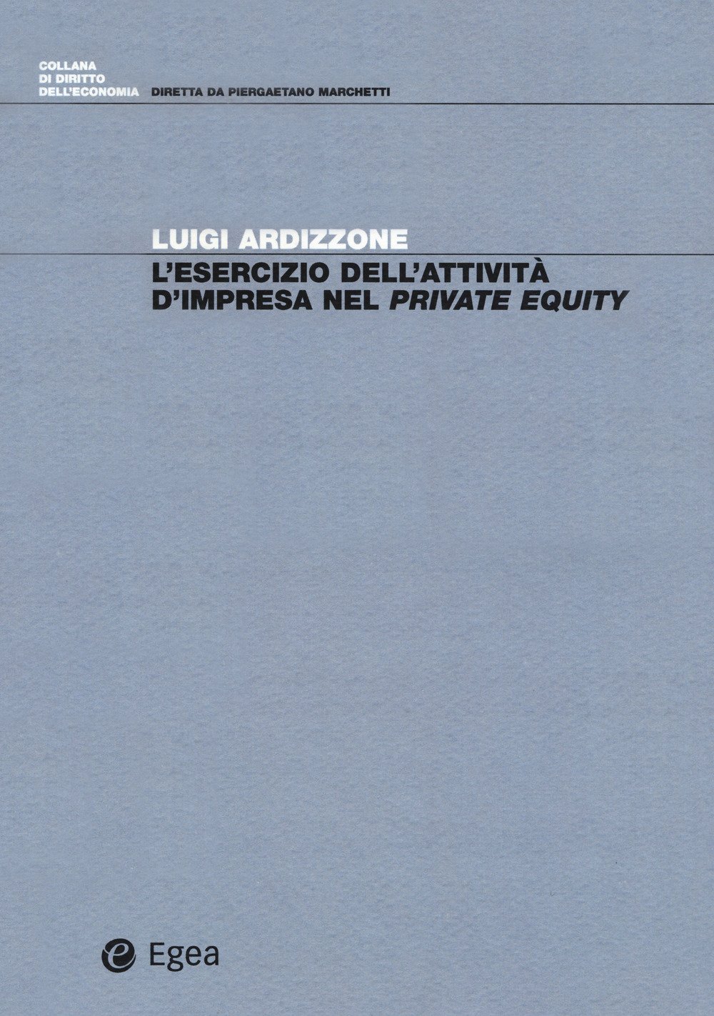 L'esercizio dell'attività d'impresa nel private equity L'esercizio dell'attività d'impresa nel private equity