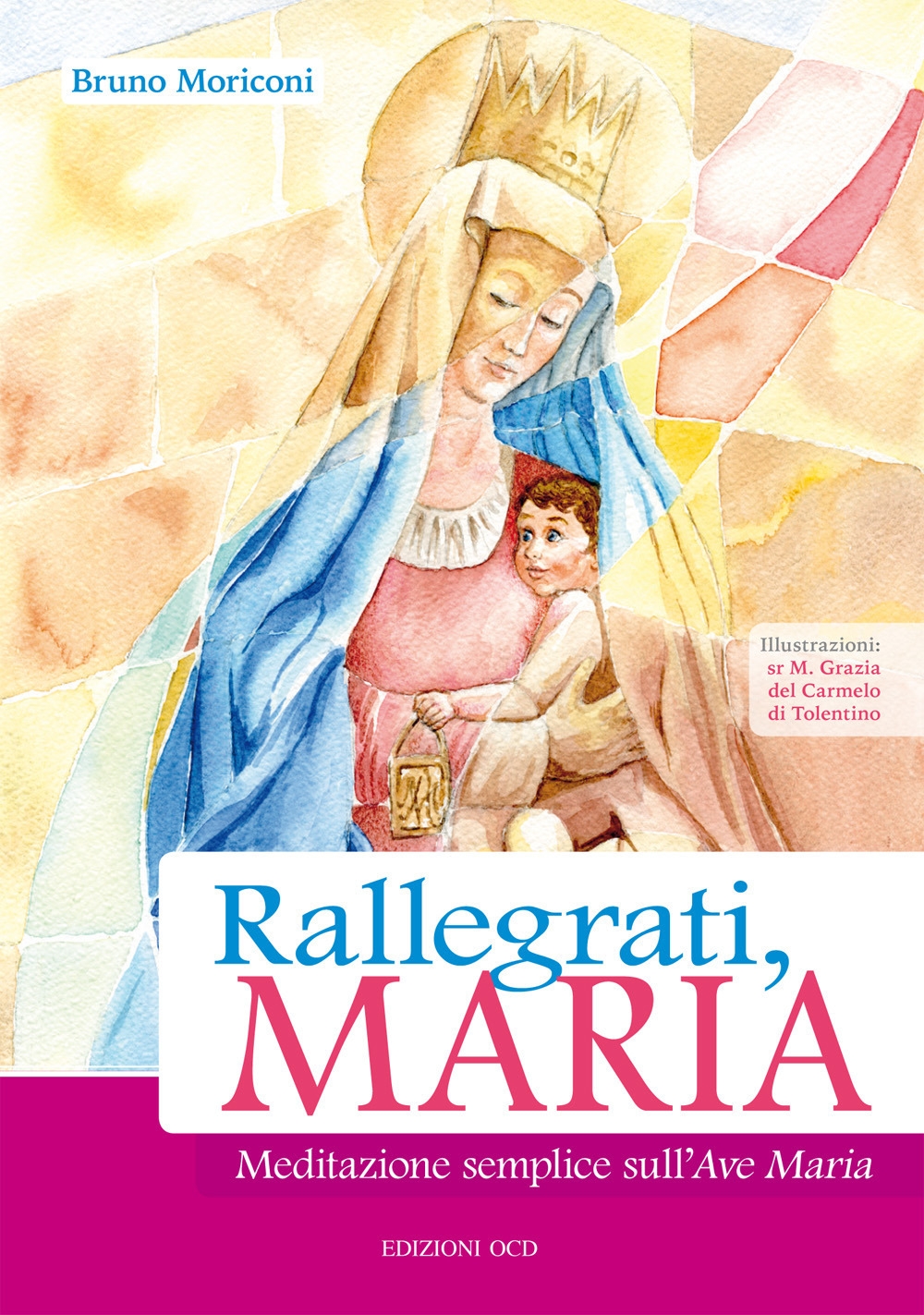 Rallegrati, Maria. Meditazione semplice sull'Ave Maria Rallegrati, Maria. Meditazione semplice sull'Ave Maria