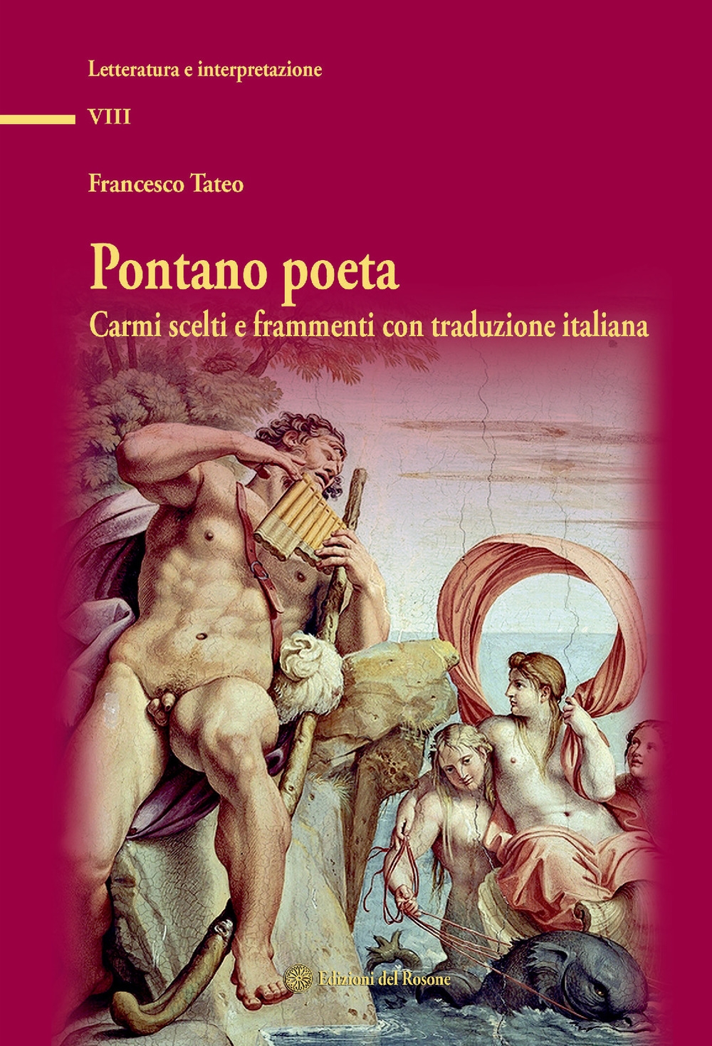 Pontano poeta. Carmi scelti e frammenti con traduzione italiana Pontano poeta. Carmi scelti e frammenti con traduzione italiana