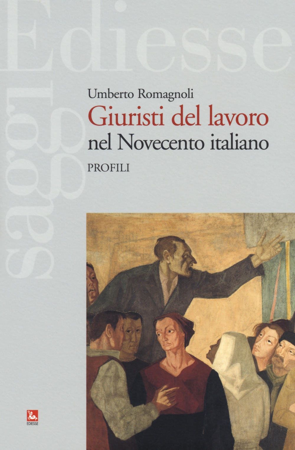Giuristi del lavoro nel Novecento italiano. Profili Giuristi del lavoro nel Novecento italiano. Profili
