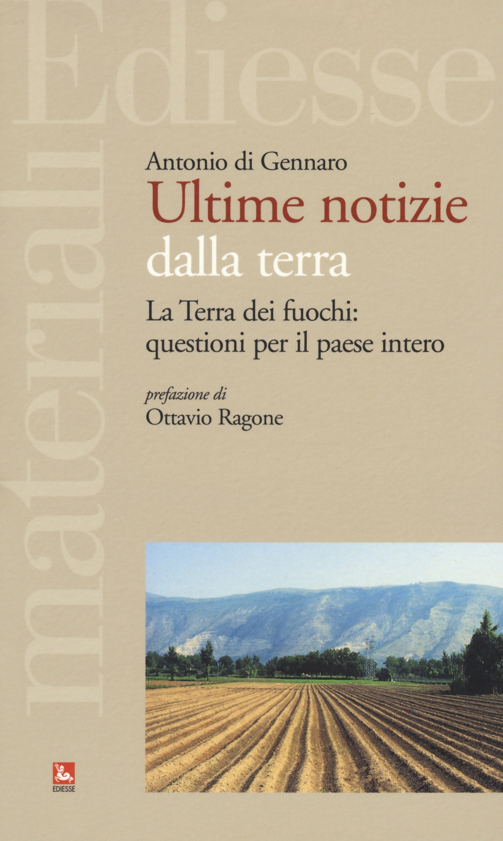 Ultime notizie dalla terra. La Terra dei fuochi: questioni per il paese intero Ultime notizie dalla terra. La Terra dei fuochi: questioni per il paese intero