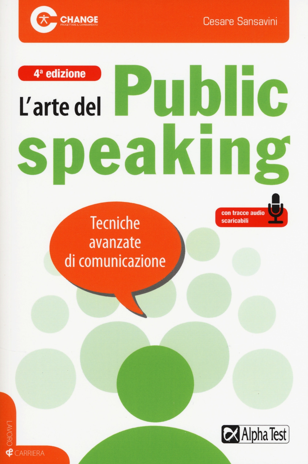L'arte del public speaking. Tecniche avanzate di comunicazione. Con File audio per il download L'arte del public speaking. Tecniche avanzate di comunicazione. Con File audio per il download