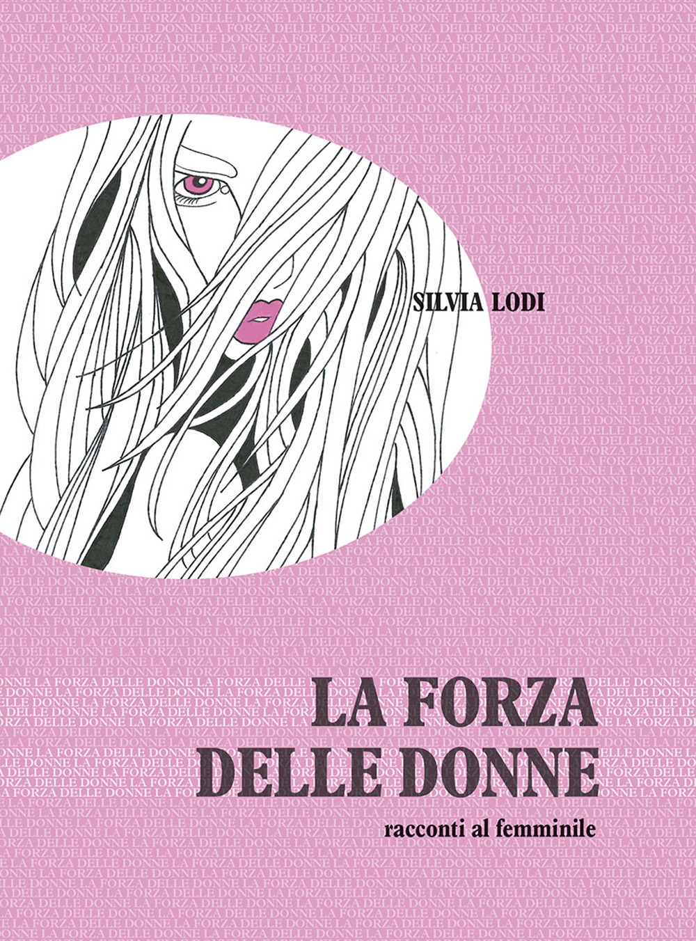 La forza della donne. Racconti al femminile La forza della donne. Racconti al femminile