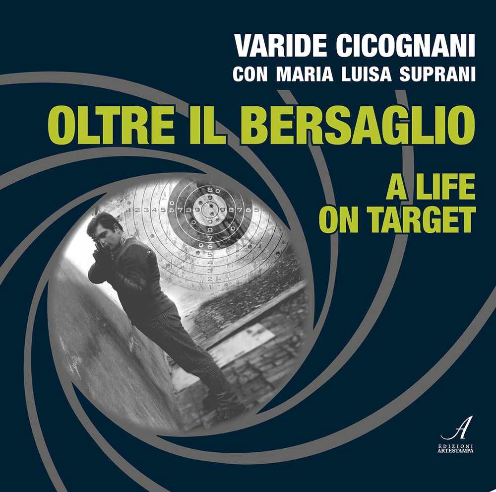 Oltre il bersaglio. A life on target Oltre il bersaglio. A life on target