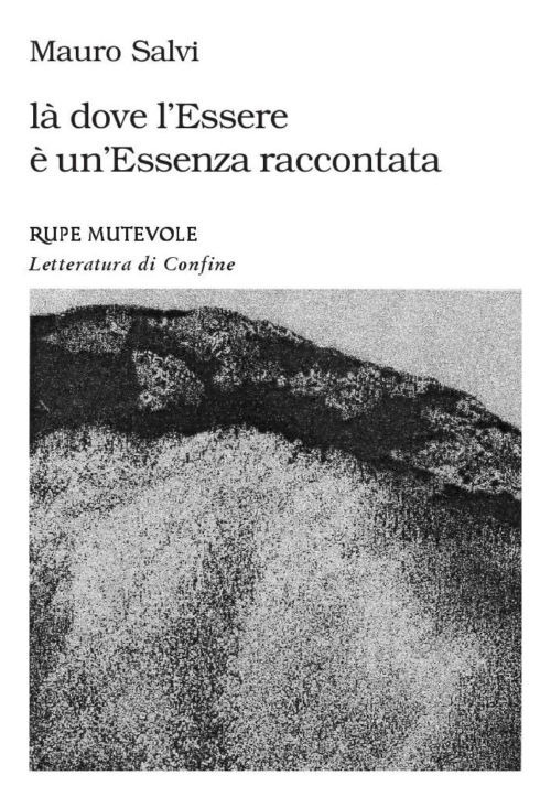 Là dove l'essere è un'essenza raccontata Là dove l'essere è un'essenza raccontata