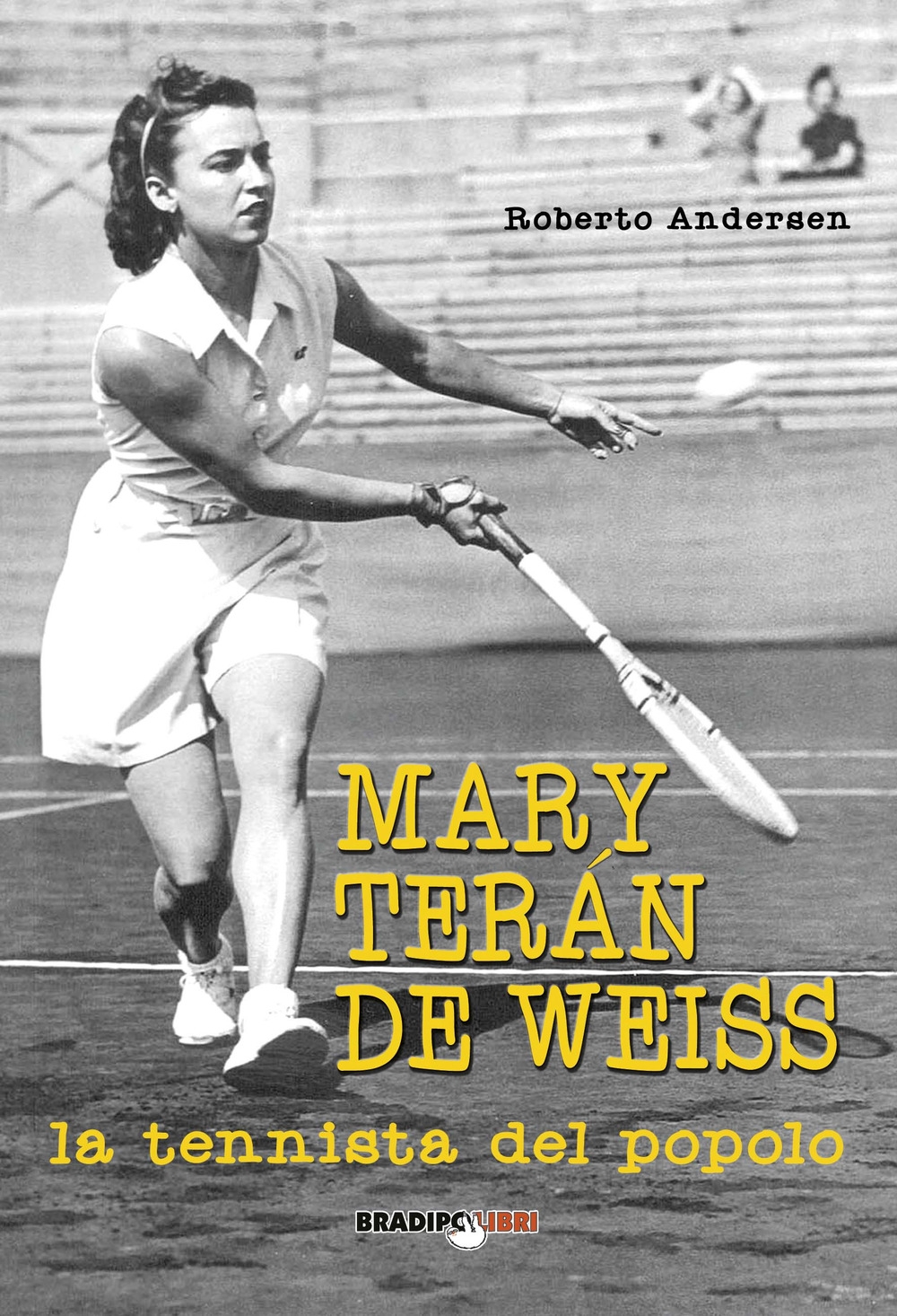 Mary Terán De Weiss. La tennista del popolo Mary Terán De Weiss. La tennista del popolo