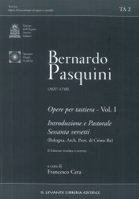 Bernardo Pasquini. (1637-1710) Opere per Tastiera - Vol. 1