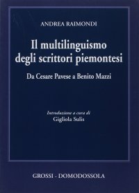 Il multilinguismo degli scrittori piemontesi. Da Cesare Pavese a Benito Mazzi