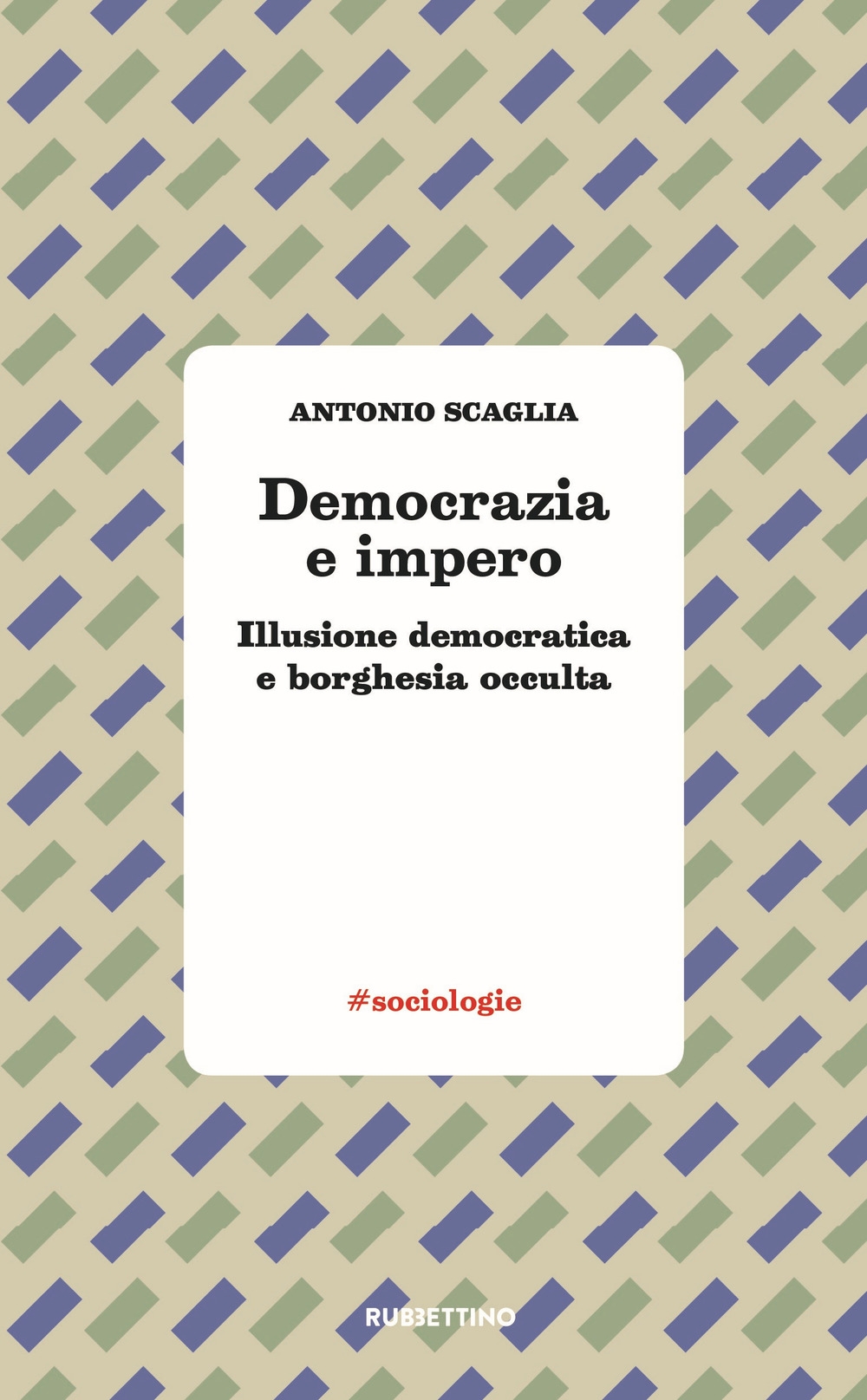 Democrazia e impero. Illusione democratica e borghesia occulta Democrazia e impero. Illusione democratica e borghesia occulta