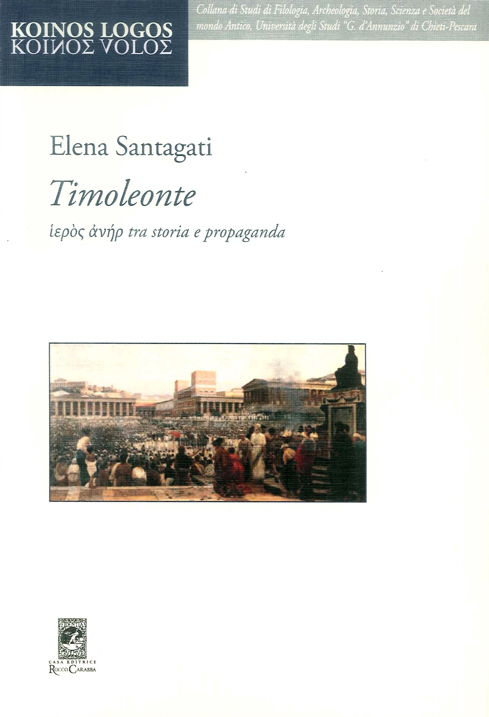 Timoleonte. Tra Storia e Propaganda Timoleonte. Tra Storia e Propaganda