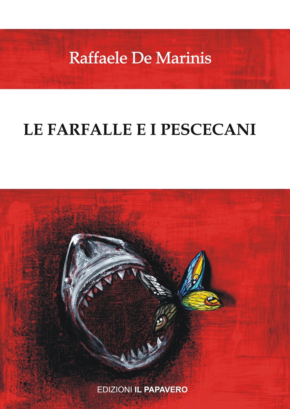 Le farfalle e i pescecani Le farfalle e i pescecani