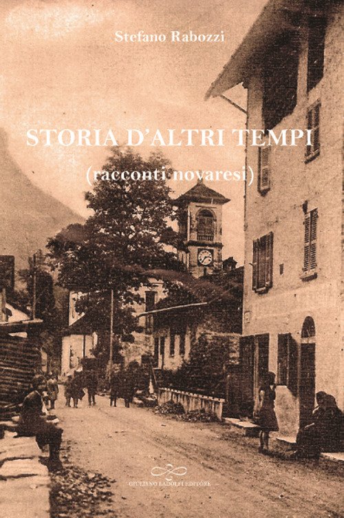 Storia d'altri tempi (racconti novaresi) Storia d'altri tempi (racconti novaresi)