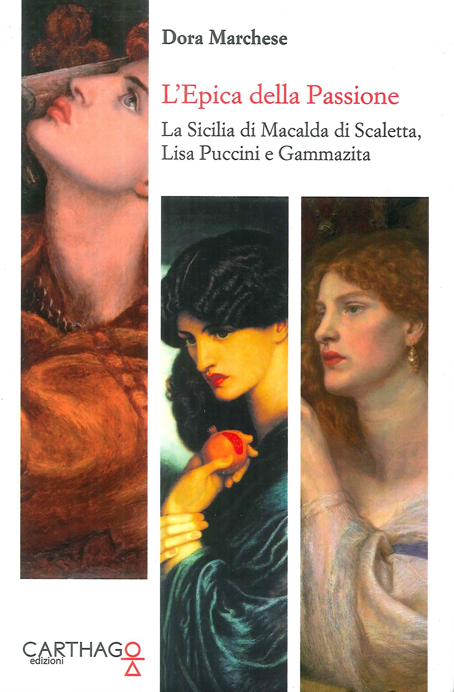 L'epica della passione. La Sicilia di Macalda di Scaletta, Lisa Puccini e Gammazita L'epica della passione. La Sicilia di Macalda di Scaletta, Lisa Puccini e Gammazita