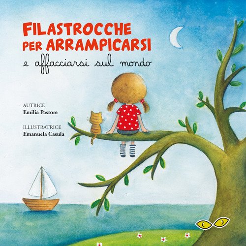 Filastrocche per arrampicarsi e affacciarsi sul mondo. Ediz. illustrata Filastrocche per arrampicarsi e affacciarsi sul mondo. Ediz. illustrata