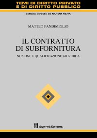Il contratto di subfornitura. Nozione e qualificazione giuridica