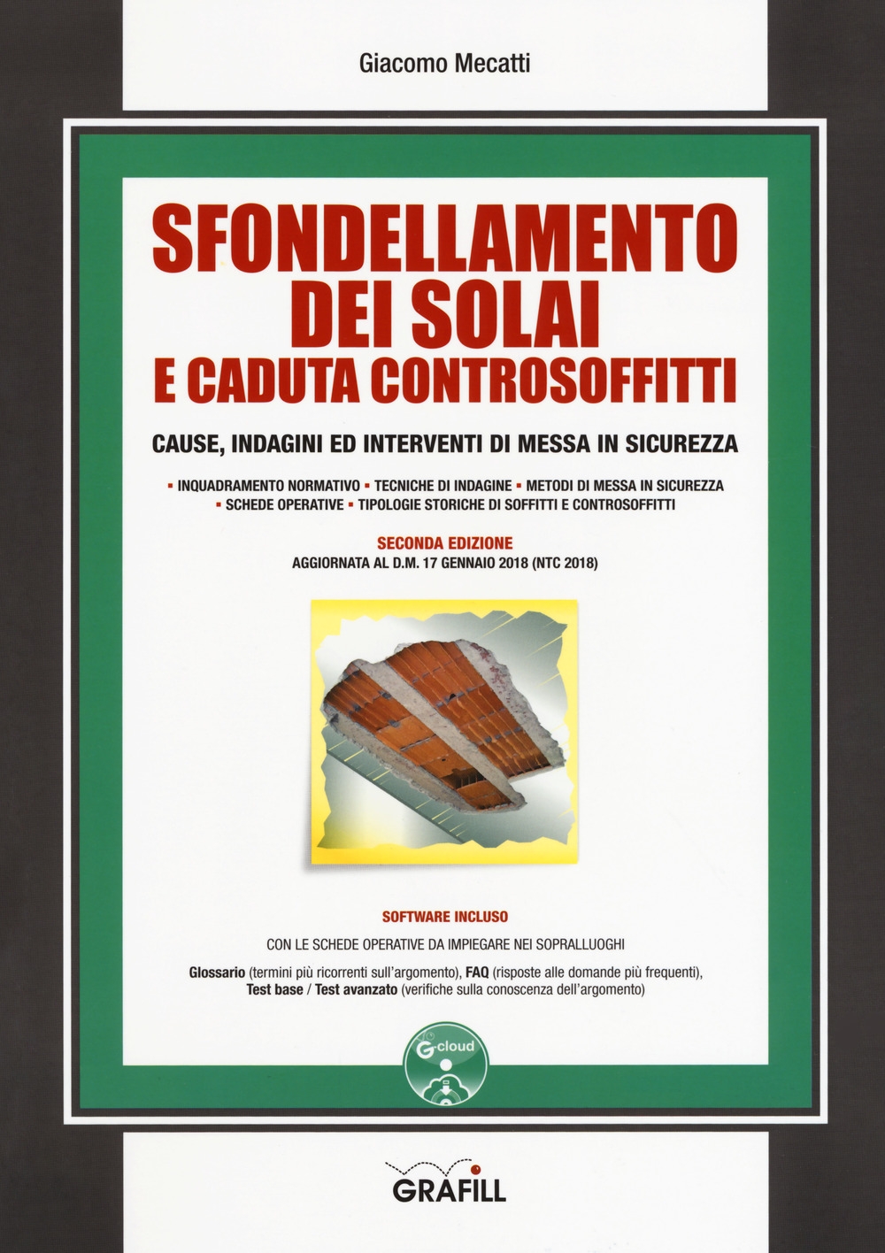 Sfondellamento dei solai e caduta dei controsoffitti. Cause, indagini ed interventi di messa in sicurezza. Con espansione online Sfondellamento dei solai e caduta dei controsoffitti. Cause, indagini ed interventi di messa in sicurezza. Con espansione online
