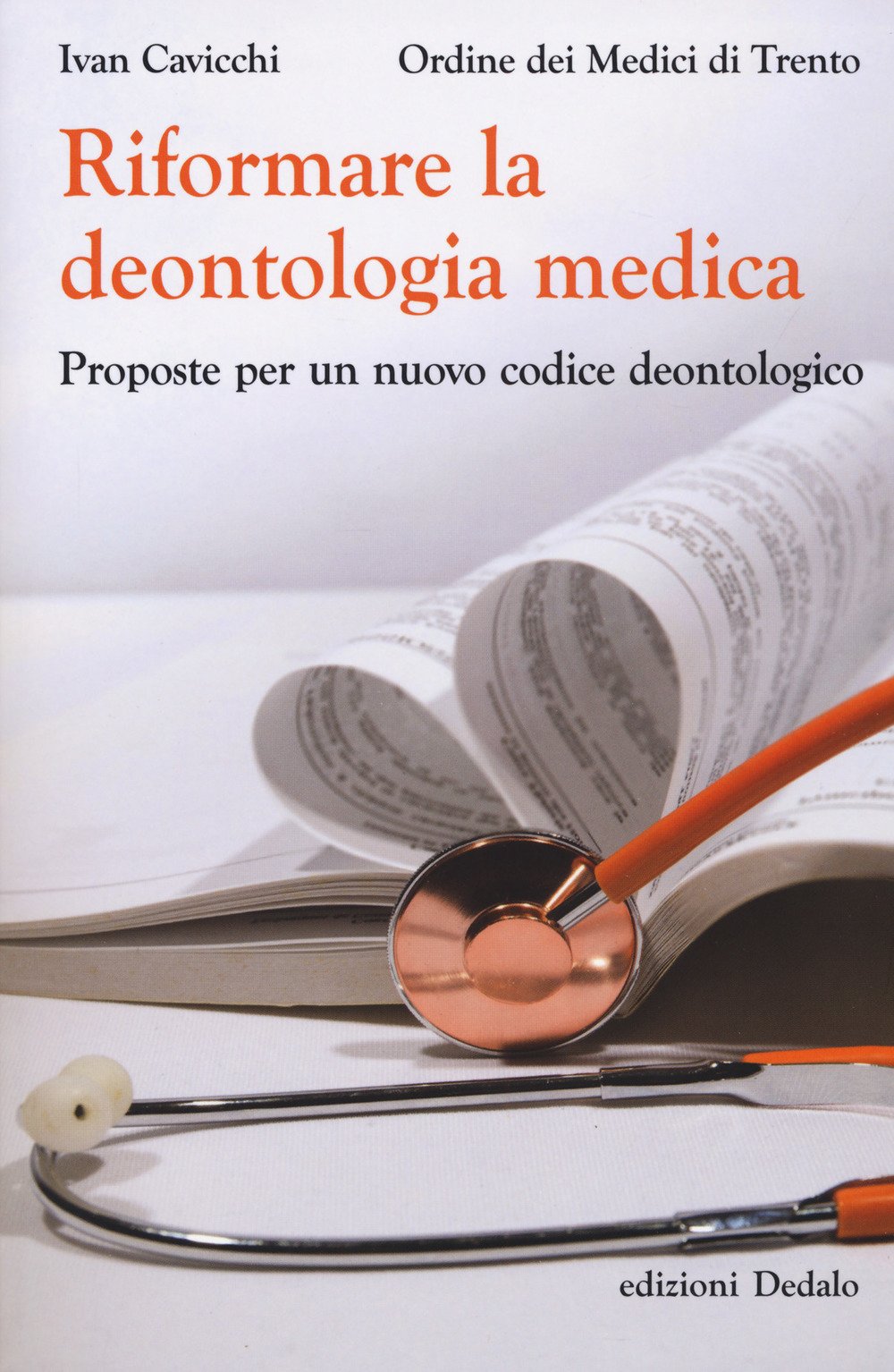 Riformare la deontologia medica. Proposte per un nuovo codice deontologico Riformare la deontologia medica. Proposte per un nuovo codice deontologico