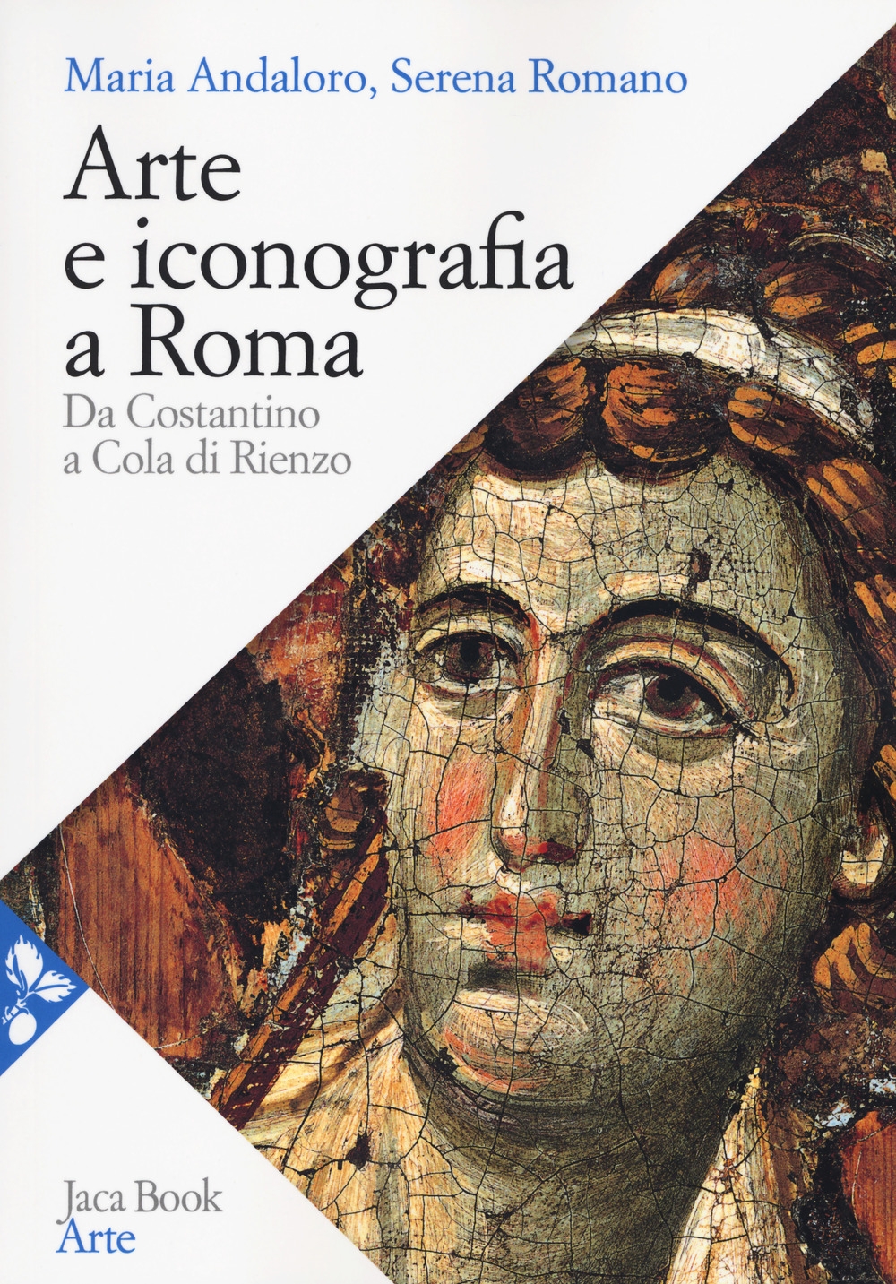 Arte e iconografia a Roma. Da Costantino a Cola di Rienzo Arte e iconografia a Roma. Da Costantino a Cola di Rienzo