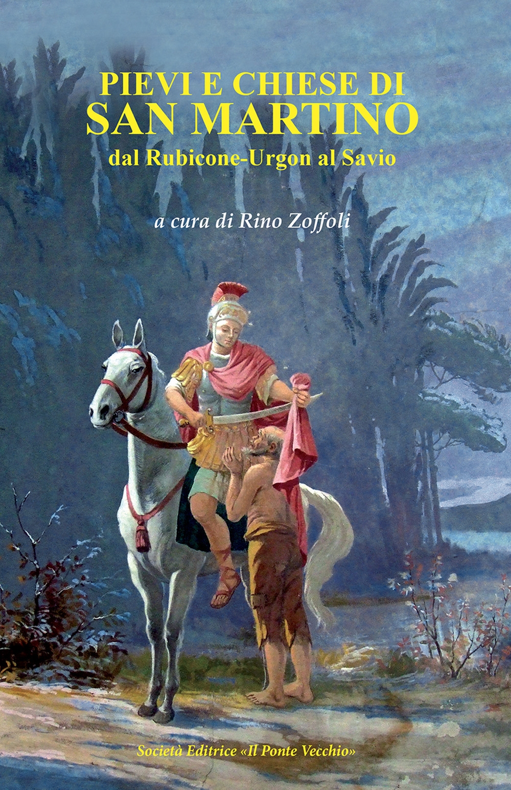 Pievi e Chiese di San Martino. Dal Rubicone-Urgon al Savio Pievi e Chiese di San Martino. Dal Rubicone-Urgon al Savio
