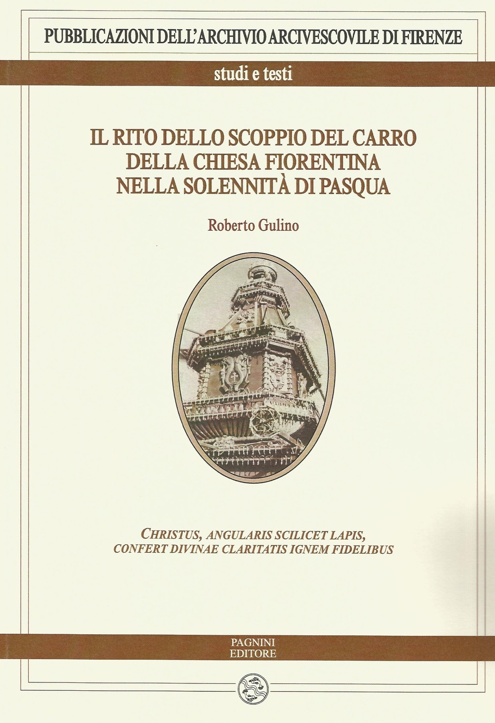 Il rito dello scoppio del carro della chiesa fiorentina nella solennità di Pasqua Il rito dello scoppio del carro della chiesa fiorentina nella solennità di Pasqua