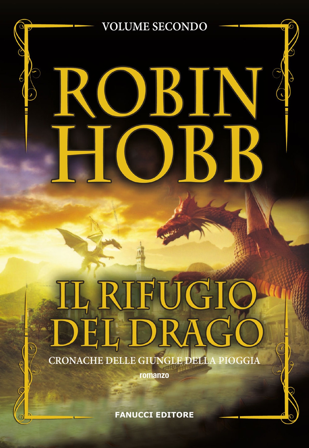Il rifugio del drago. Cronache delle giungle della pioggia. Vol. 2 Il rifugio del drago. Cronache delle giungle della pioggia. Vol. 2