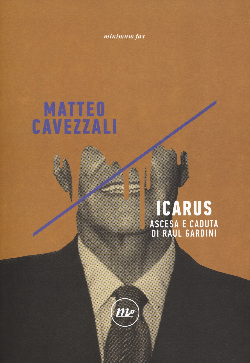 Icarus. Ascesa e caduta di Raul Gardini Icarus. Ascesa e caduta di Raul Gardini