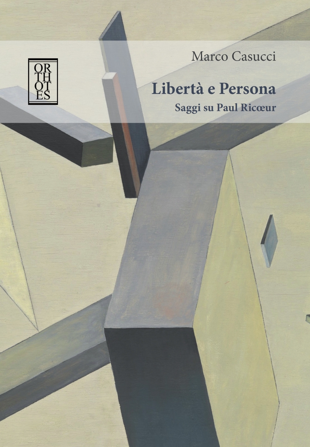 Libertà e Persona. Saggi su Paul Ricoeur Libertà e Persona. Saggi su Paul Ricoeur