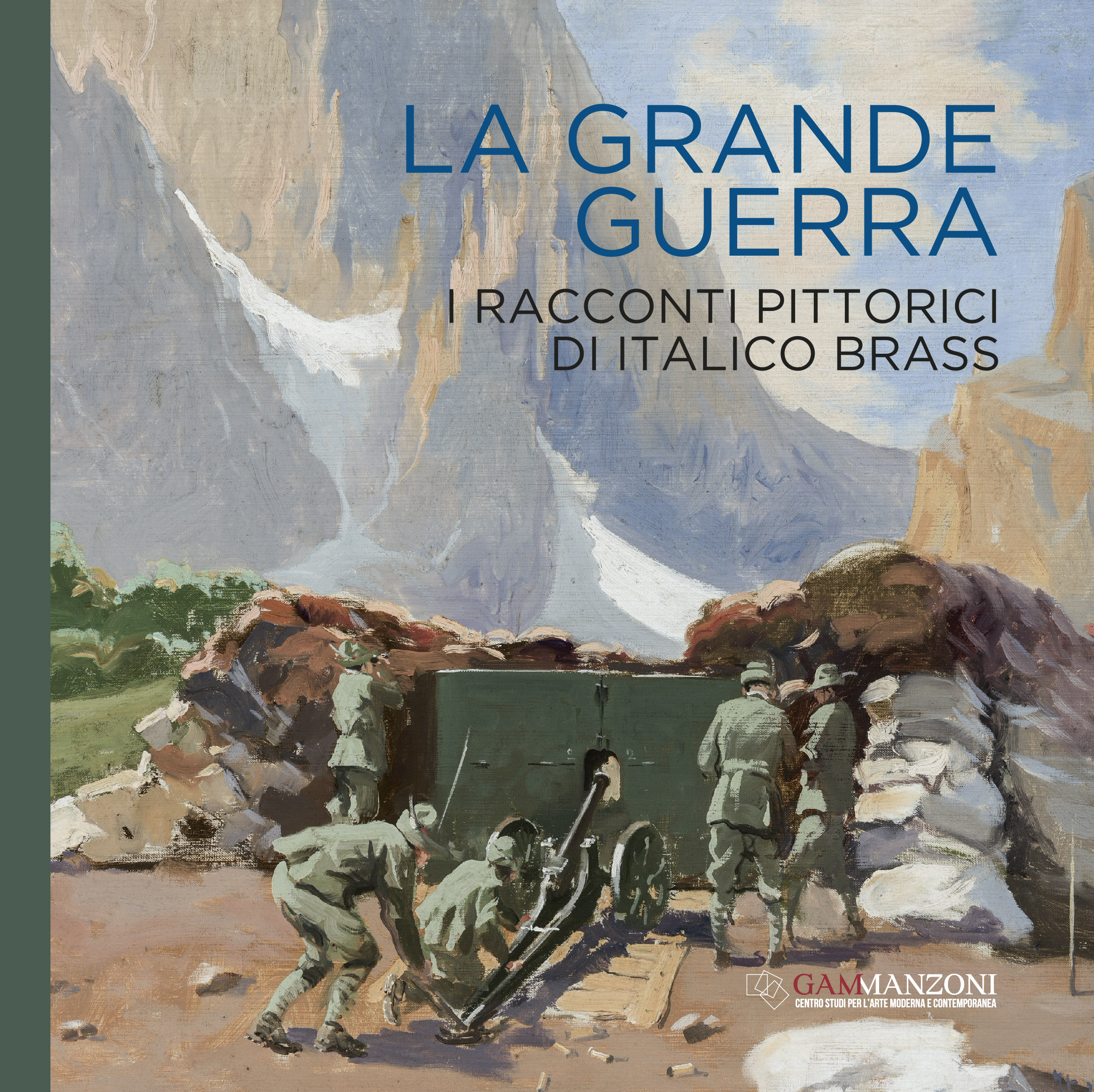 La Grande Guerra. I racconti pittorici di Italico Brass La Grande Guerra. I racconti pittorici di Italico Brass